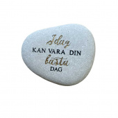 Sten med text - Idag kan vara din bästa dag Sten med text - Idag kan vara din bästa dag