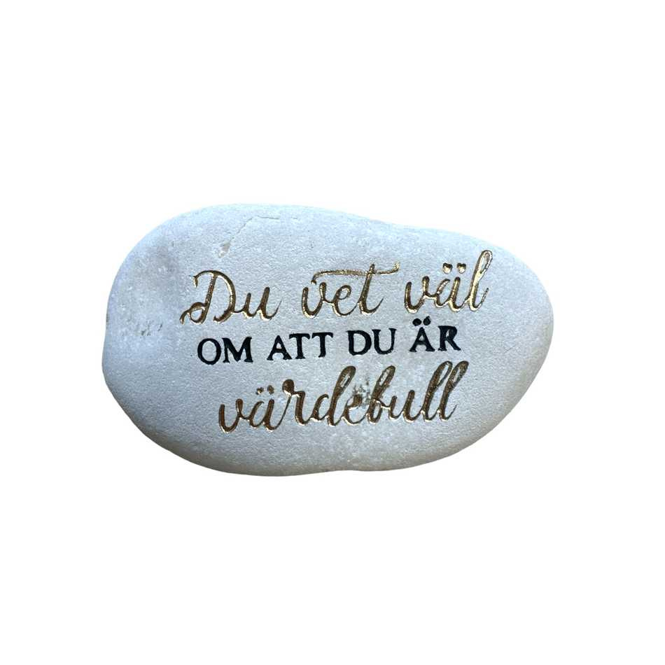 Sten med text - Du vet väl om att du är värdefull